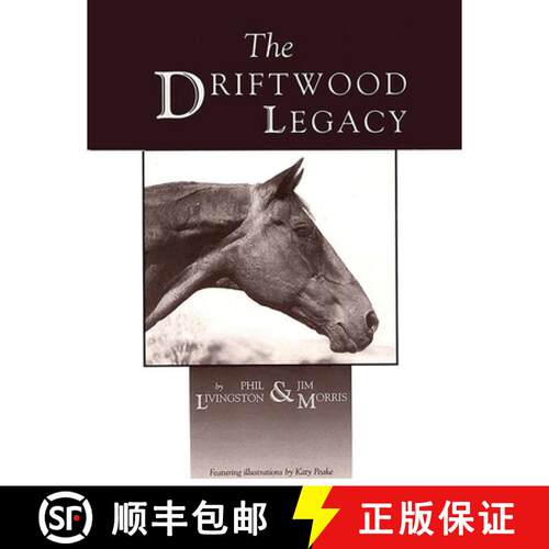 【3-4周达】The Driftwood Legacy: A Great Usin' Horse and Sire of Usin' Horses [9781681792316]