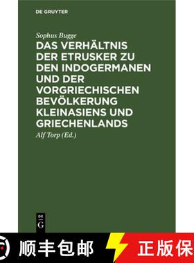 预订 Das Verhaltnis Der Etrusker Zu Den Indogermanen Und Der Vorgriechischen Bevoelkerung Kleinasiens... [9783111103754]