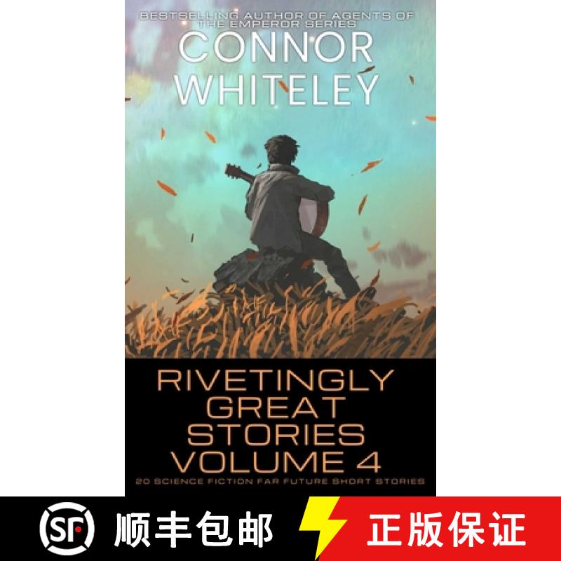 【3-4周达】Rivetingly Great Stories Volume 4: 20 Science Fiction Far Future Short Stories [9781917722308]