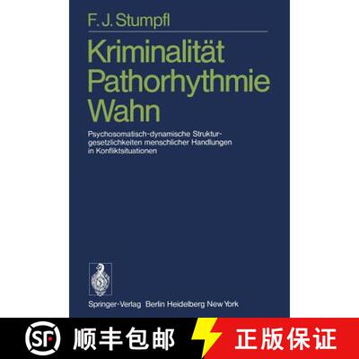 【3-4周达】Kriminalität Pathorhythmie Wahn : Psychosomatisch-dynamische Strukturgesetzlichkeiten men... [9783642661419]
