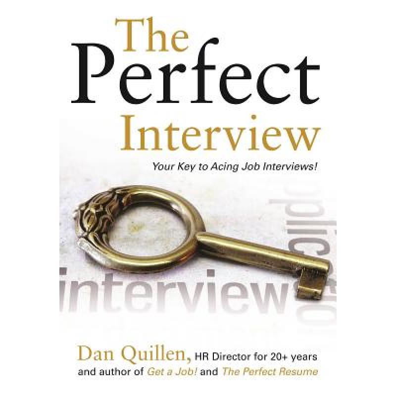 【4周达】The Perfect Interview: Outshine the Competition at Your Job Interview! [9781593602079]