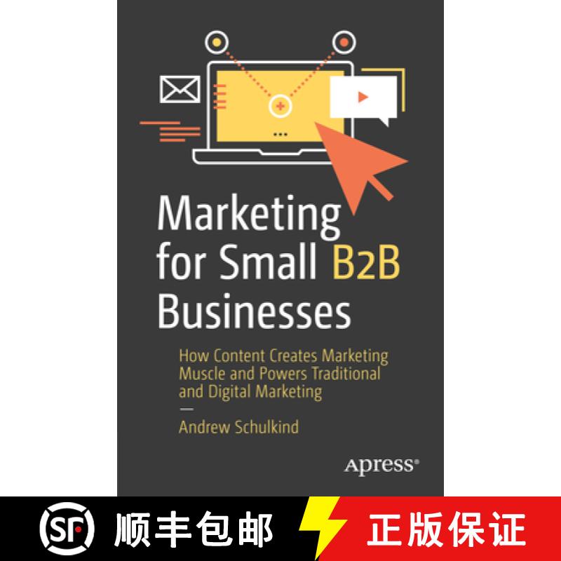 【4周达】Marketing for Small B2B Businesses : How Content Creates Marketing Muscle and Powers Traditi... [9781484287439]