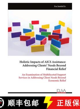 【3-4周达】Holistic Impacts of AICS Assistance: Addressing Clients' Needs Beyond Financial Relief [9789999335300]