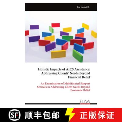 【3-4周达】Holistic Impacts of AICS Assistance: Addressing Clients' Needs Beyond Financial Relief [9789999335300]