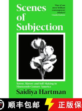 【3-4周达】Scenes of Subjection : Terror, Slavery and Self-Making in Nineteenth Century America [9781800819962]