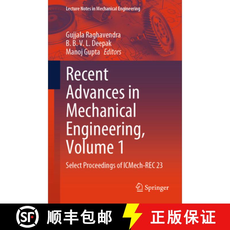 【3-4周达】Recent Advances in Mechanical Engineering, Volume 1: Select Proceedings of Icmech-Rec 23 [9789819709175]