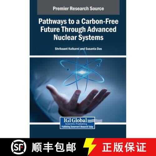 【3-4周达】Pathways to a Carbon-Free Future Through Advanced Nuclear Systems [9798337306865]
