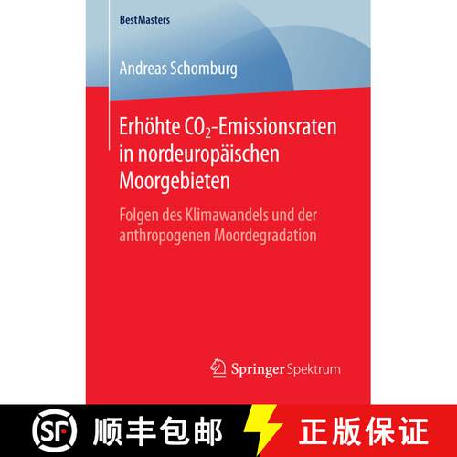 【3-4周达】Erhöhte CO2-Emissionsraten in nordeuropäischen Moorgebieten : Folgen des Klimawandels un... [9783658132910]