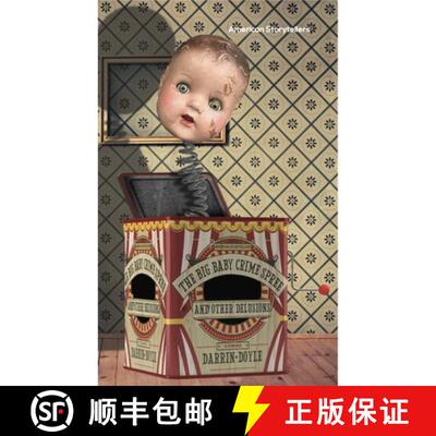【3-4周达】The Big Baby Crime Spree, and Other Delusions – Stories [9781950066063]
