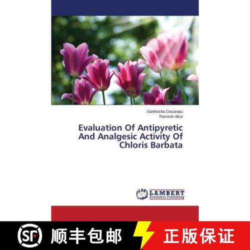 预订 Evaluation Of Antipyretic And Analgesic Activity Of Chloris Barbata [9783659741999]