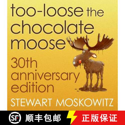 【3-4周达】Too-Loose the Chocolate Moose, 30th Anniversary Edition [9780985146719]