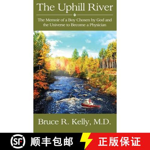 【3-4周达】精装 The Uphill River: The Memoir of a Boy Chosen by God and the Universe to Become a Phys... [9781648041044]