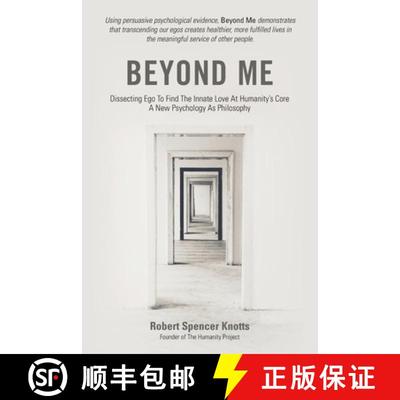 【3-4周达】Beyond Me: Dissecting Ego To Find The Innate Love At Humanity's Core (A New Psychology As ... [9781733912709]