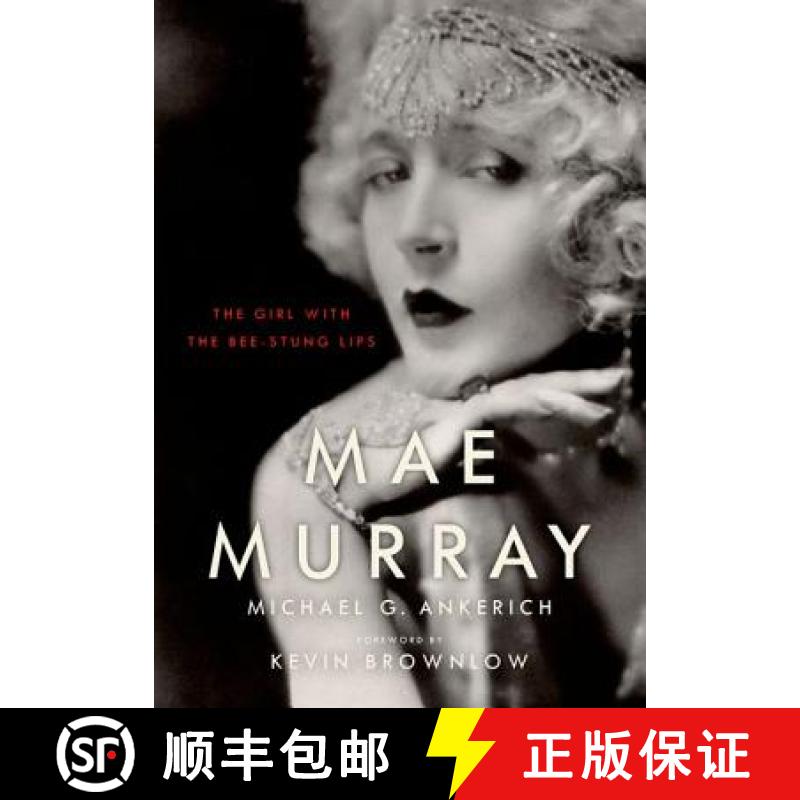 【3-4周达】Mae Murray: The Girl with the Bee-Stung Lips [9780813136905]