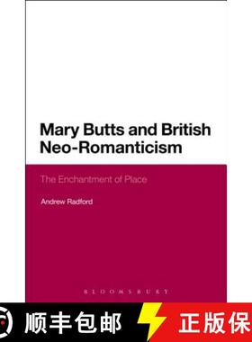 预订 Mary Butts and British Neo-Romanticism: The Enchantment of Place [9781441138613]