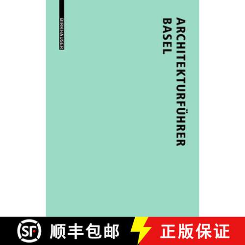 【3-4周达】Architekturführer Basel – Neue Bauten in der trinationalen Stadt seit 1980 [9783038213932]