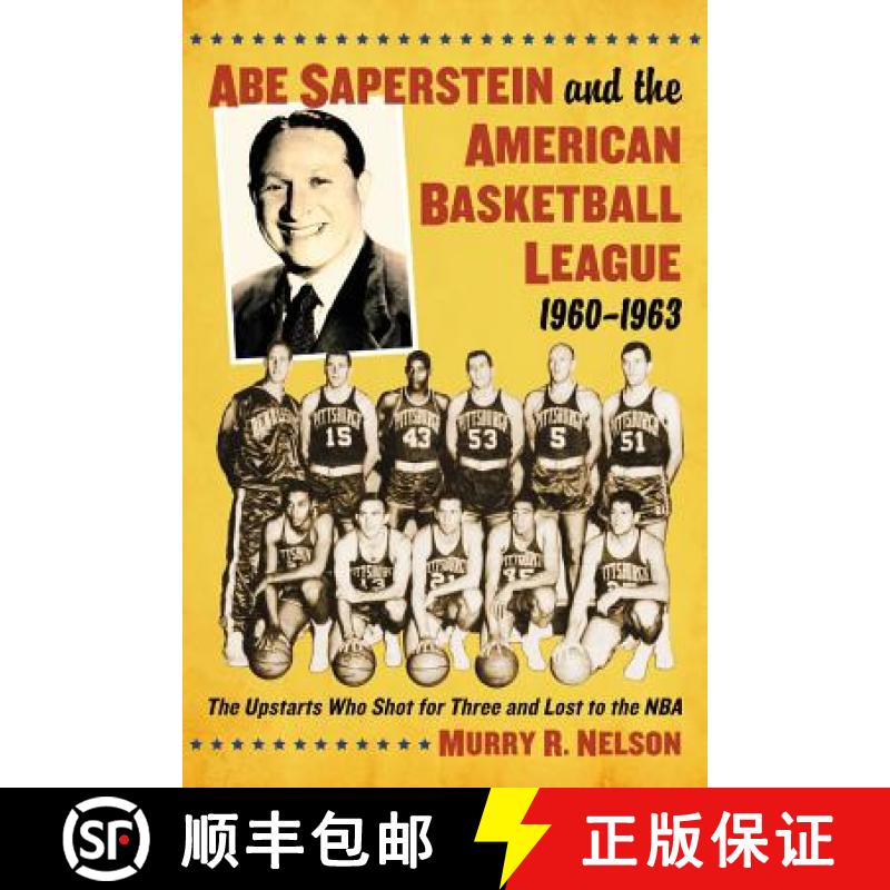 【3-4周达】Abe Saperstein and the American Basketball League, 1960-1963 : The Upstarts Who Shot for T... [9780786472444]