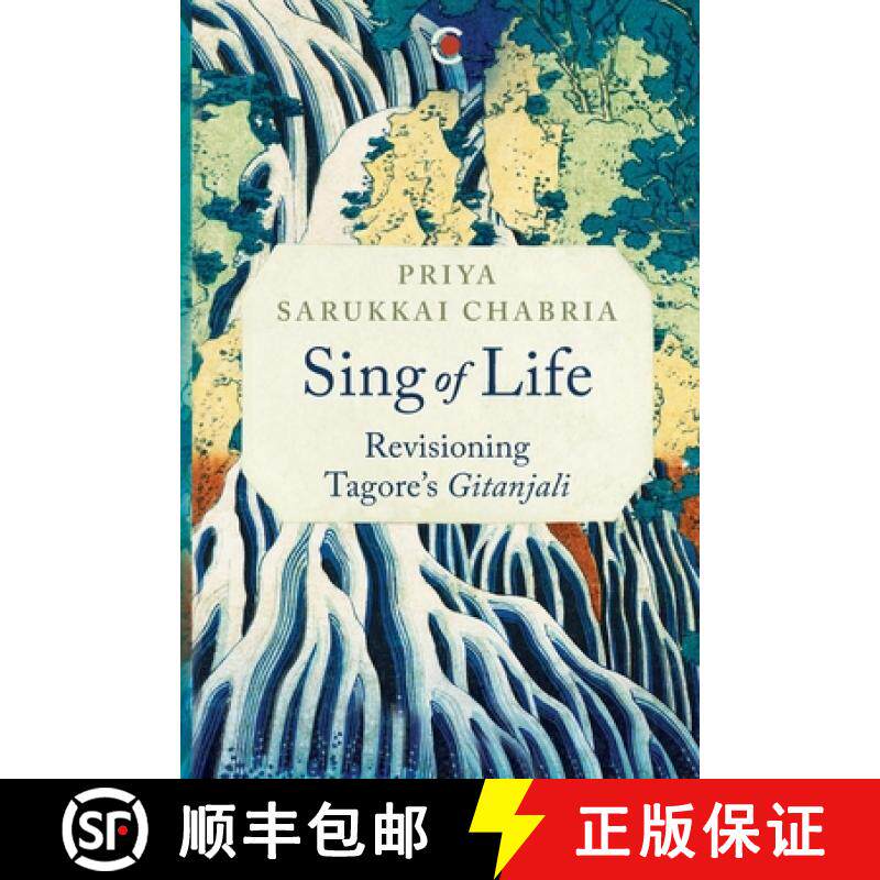 预订 Sing of Life: Revisioning Tagore's Gitanjali [9789360451448]