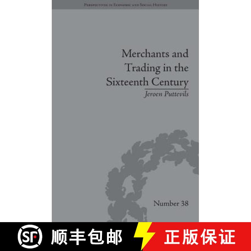 【3-4周达】Merchants and Trading in the Sixteenth Century : The Golden Age of Antwerp [9781848935761]