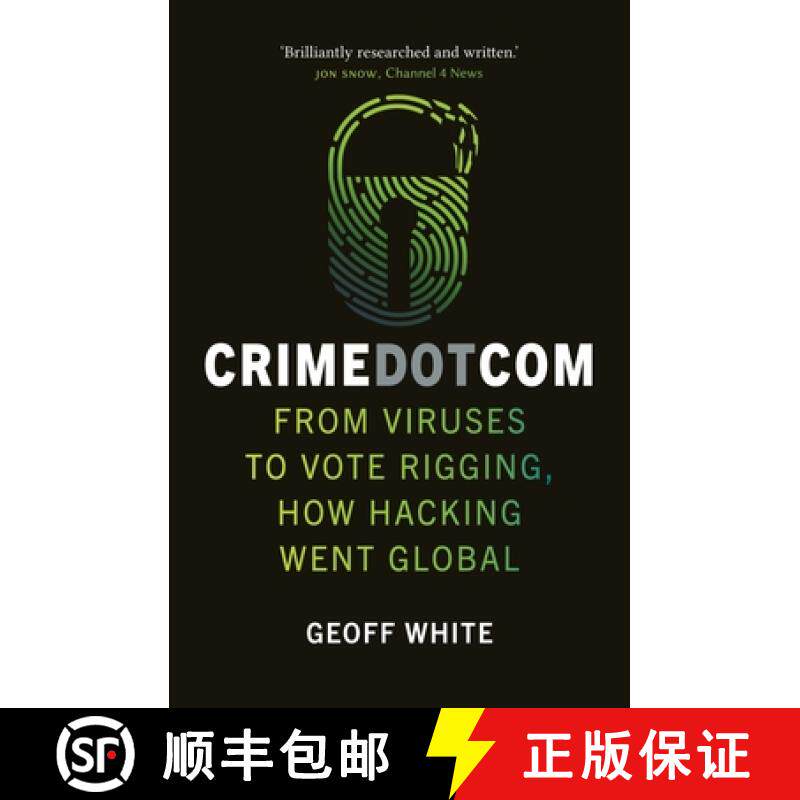 【3-4周达】Crime Dot Com: From Viruses to Vote Rigging, How Hacking Went Global [9781789144437]