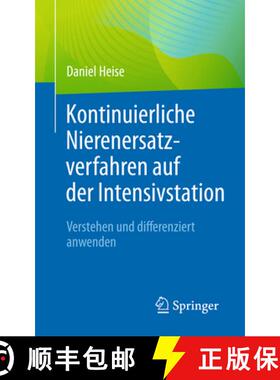 【3-4周达】Kontinuierliche Nierenersatzverfahren auf der Intensivstation: Verstehen und differenziert... [9783662707494]