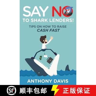 【3-4周达】Say No to Shark Lenders!: Tips on How to Raise Cash Fast [9781635014273]