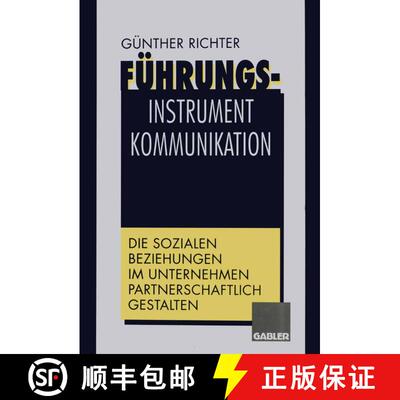 【3-4周达】Führungsinstrument Kommunikation: Die sozialen Beziehungen im Unternehmen partnerschaftli... [9783322825346]
