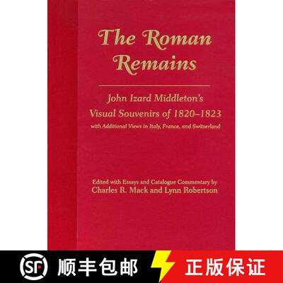 【3-4周达】精装 The Roman Remains: John Izard Middleton's Visual Souvenirs of 1820-1823, with Addtion... [9781570031694]