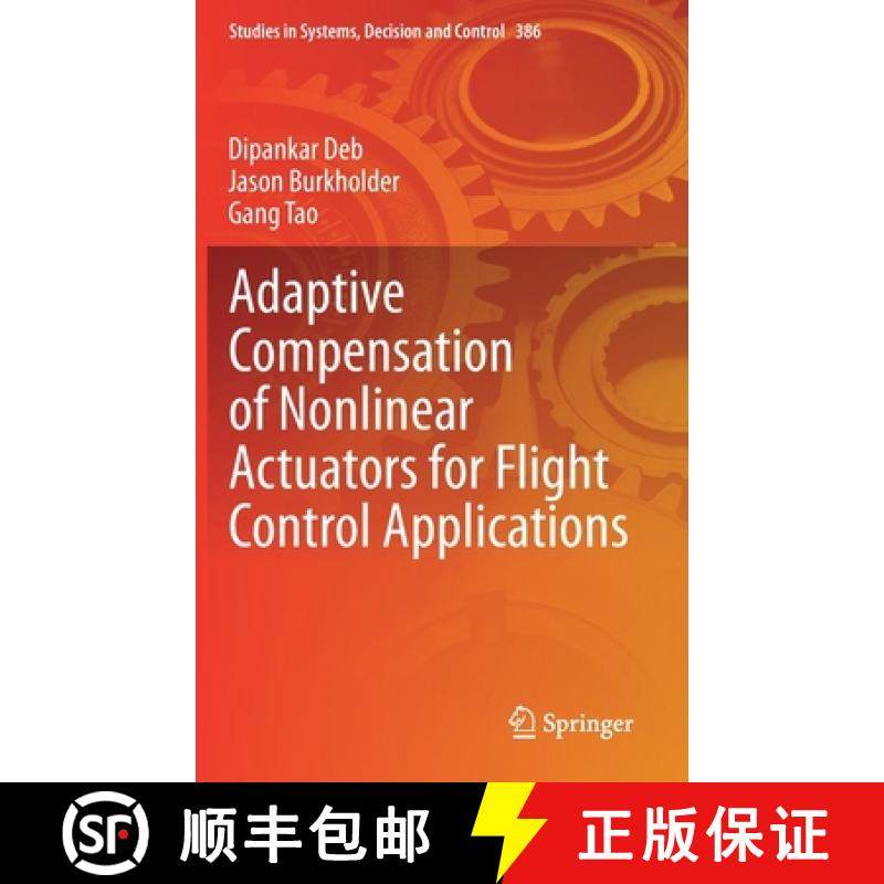【3-4周达】Adaptive Compensation of Nonlinear Actuators for Flight Control Applications [9789811641602]
