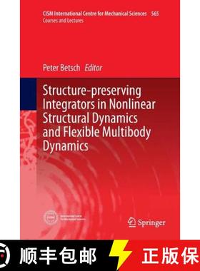 【3-4周达】Structure-Preserving Integrators in Nonlinear Structural Dynamics and Flexible Multibody D... [9783319811413]