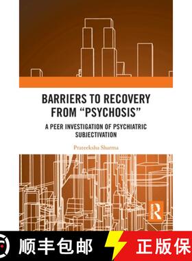 【3-4周达】Barriers to Recovery from 'Psychosis': A Peer Investigation of Psychiatric Subjectivation [9781032164908]