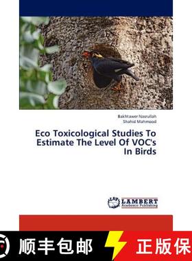 预订 Eco Toxicological Studies to Estimate the Level of Voc's in Birds [9783844382570]