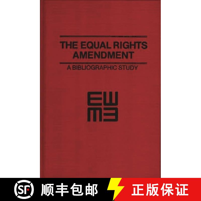 【3-4周达】The Equal Rights Amendment: A Bibliographic Study [9780837190587]