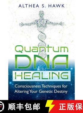 【3-4周达】Quantum DNA Healing: Consciousness Techniques for Altering Your Genetic Destiny [9781591432876]