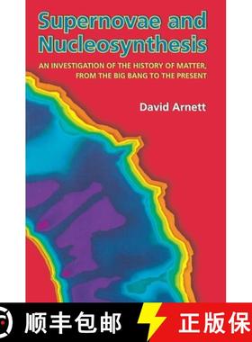 【3-4周达】Supernovae and Nucleosynthesis: An Investigation of the History of Matter, from the Big Ba... [9780691011479]