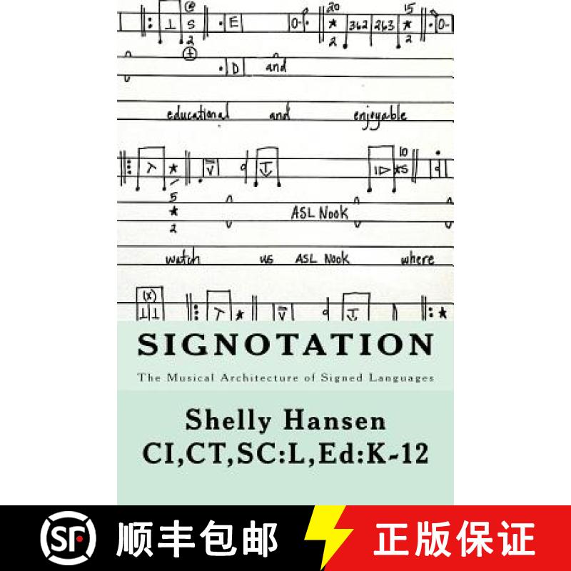 【3-4周达】Signotation The Musical Architecture of Signed Languages: The Intersection of Signed Langu... [9780692670187]