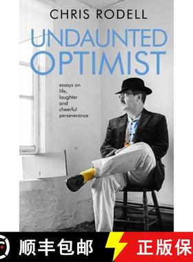 【3-4周达】Undaunted Optimist: Essays on Life, Laughter and Cheerful Perseverance [9781948598415]