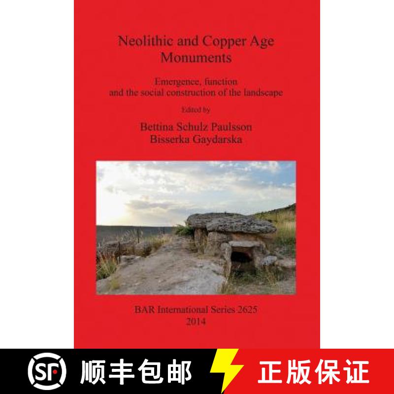 【2-3周达】Neolithic and Copper Age Monuments: Emergence, function and the social construction of the... [9781407312606]