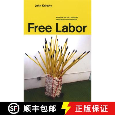 【3-4周达】Free Labor: Workfare and the Contested Language of Neoliberalism [9780226453668]