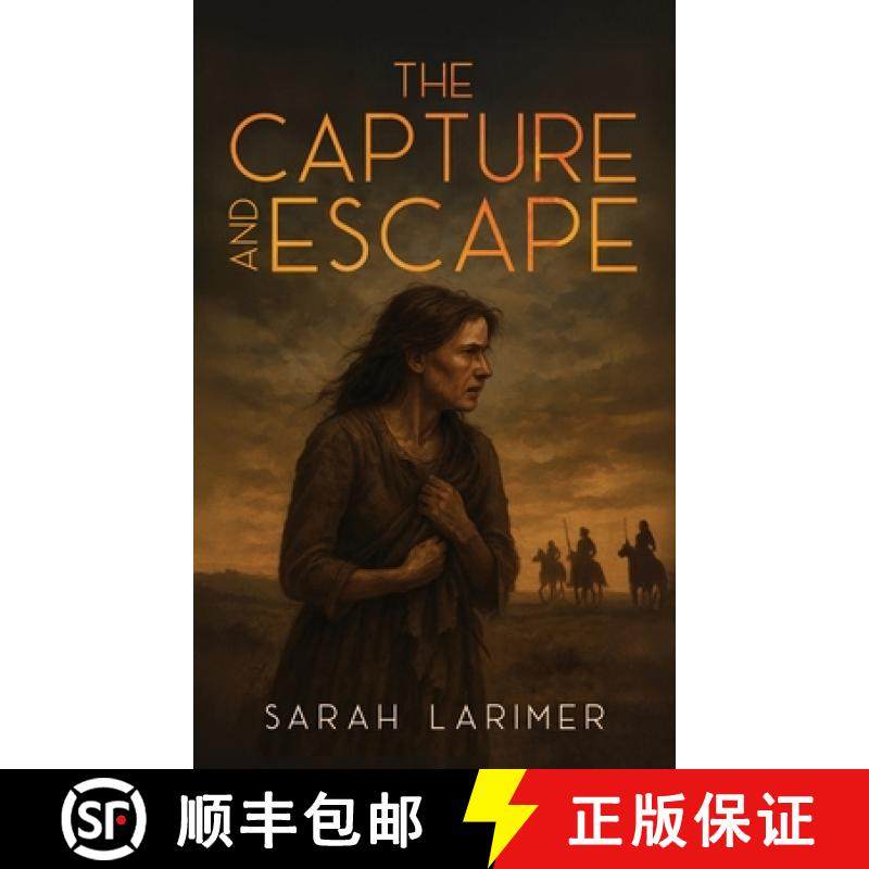 【3-4周达】The Capture and Escape of Sarah Larimer:  The 1870 True Story of Frontier Survival and Cou... [9781667305028]