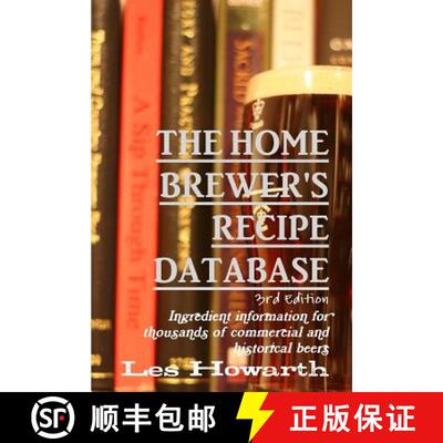 【3-4周达】The Home Brewer's Recipe Database, 3rd edition: Ingredient information for thousands of co... [9781326450984]