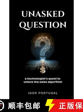 【3-4周达】Unasked Question: A technologist's quest to unlock the sales algorithm. [9781067059101]