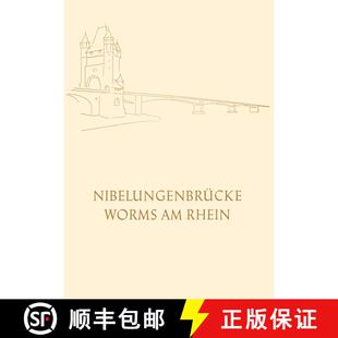 【3-4周达】Die Nibelungenbrucke in Worms Am Rhein: Festschrift Zur Einweihung Und Verkehrsubergabe De... [9783642494208]