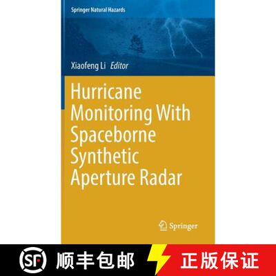 【3-4周达】Hurricane Monitoring With Spaceborne Synthetic Aperture Radar (1st ed. 2017) (1st ed. 2017) [9789811028922]