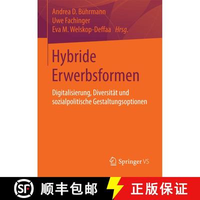 【3-4周达】Hybride Erwerbsformen : Digitalisierung, Diversität und sozialpolitische Gestaltungsoptio... [9783658189815]
