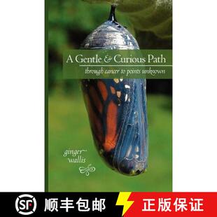 【3-4周达】A Gentle & Curious Path: Through Cancer to Points Unknown [9780984766208]