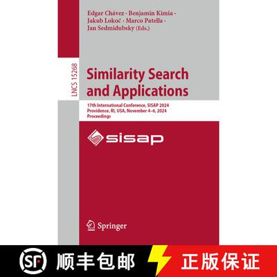 【3-4周达】Similarity Search and Applications : 17th International Conference, SISAP 2024, Providence... [9783031758225]