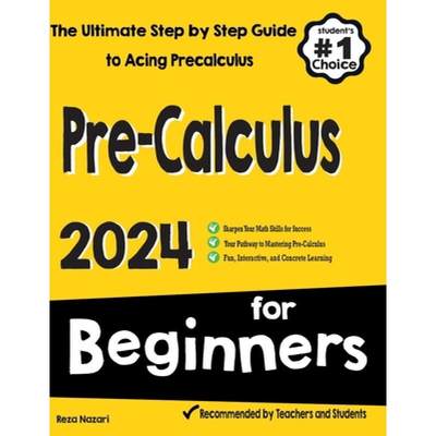 【4周达】Pre-Calculus for Beginners: The Ultimate Step by Step Guide to Acing Precalculus [9781637195765]