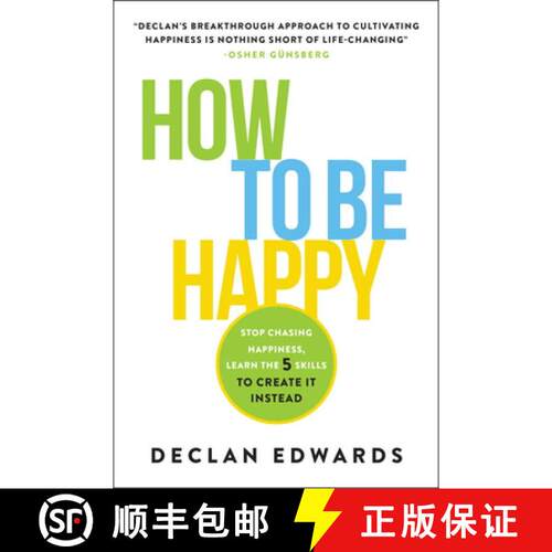 【3-4周达】How To Be Happy – Stop Chasing Happiness, Learn th e 5 Skills to Create It Instead [9781394421114]