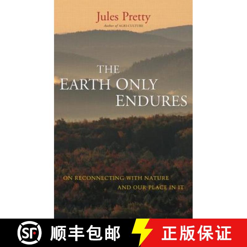 【4周达】The Earth Only Endures: On Reconnecting with Nature and Our Place in It [9781844076130]